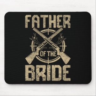 Funny Wedding Father Of The Bride Hunting  Mouse Pad