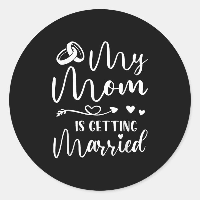 Funny Wedding Joke My Mum Is Getting Married Cool  Classic Round Sticker (Front)