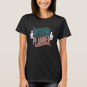 Funny Wedding Planner Humour Print T-Shirt