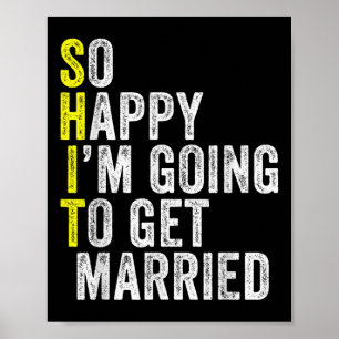 Funny Wedding Sarcastic Groom Bride Engagement Mar Poster