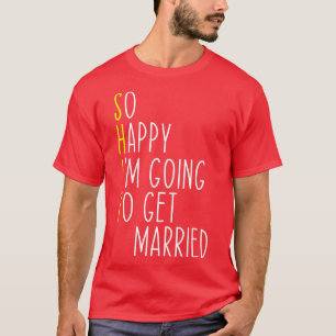 Funny Wedding Sarcastic Groom Bride Engagement Mar T-Shirt