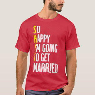 Funny Wedding Sarcastic Groom Bride Engagement Wed T-Shirt