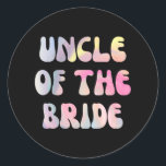 Funny Wedding Uncle Of The Bride  Classic Round Sticker<br><div class="desc">Funny Wedding Uncle Of The Bride</div>