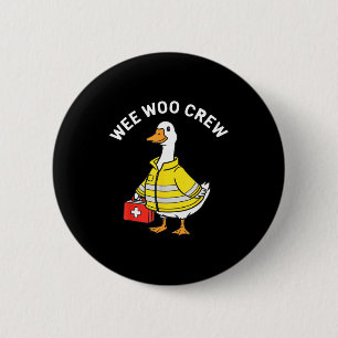 Funny Wee Woo Crew Goose Emt Paramedic Firefighter 6 Cm Round Badge