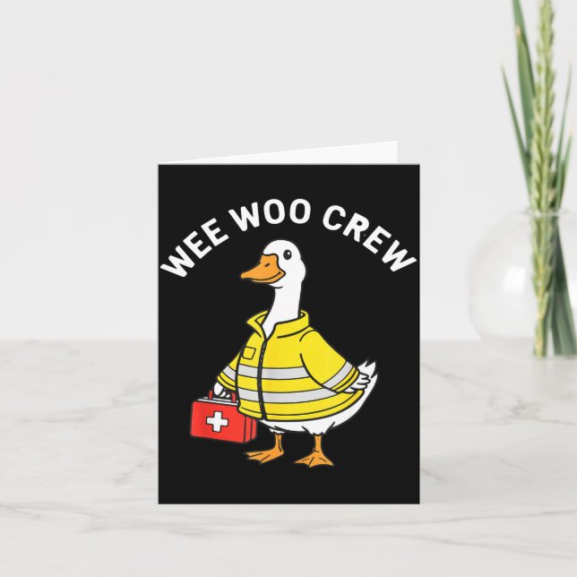 Funny Wee Woo Crew Goose Emt Paramedic Firefighter Card (Front)