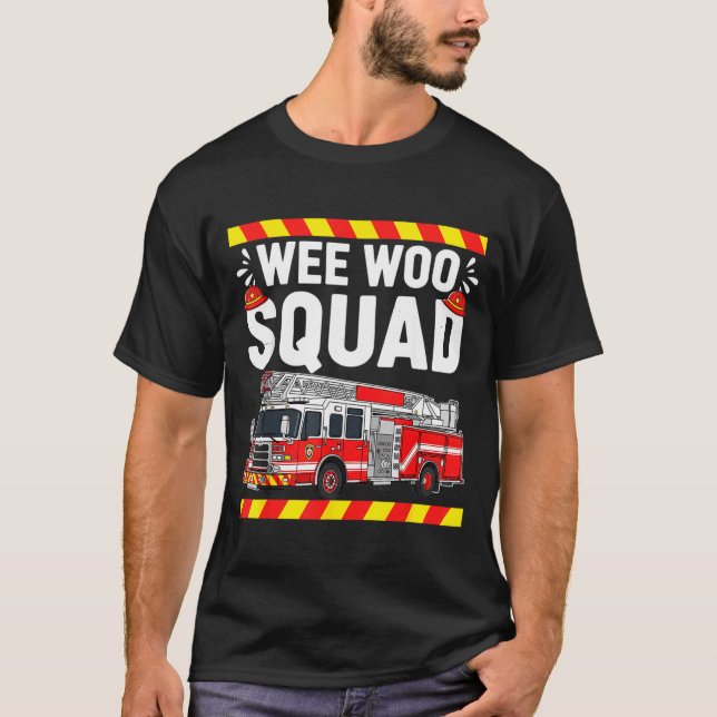 Funny Wee Woo Squad Fire Department Firefighter Fi T-Shirt (Front)