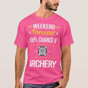 Funny Weekend Archery Archer Arrow Arrows Bow  T-Shirt