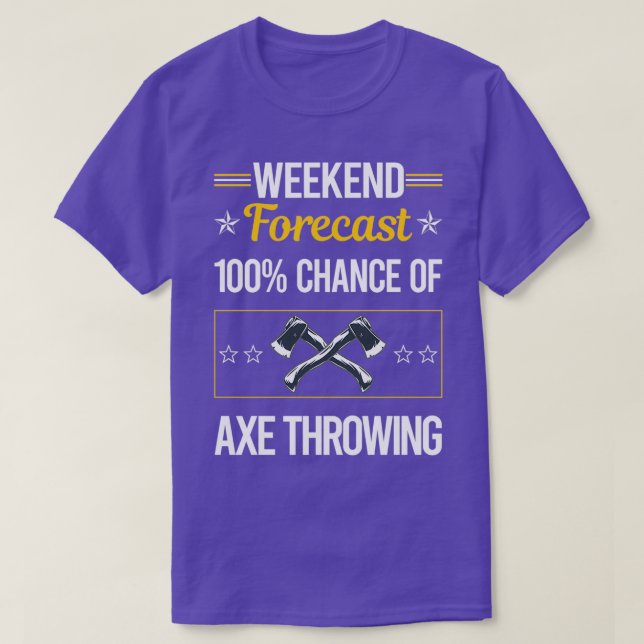 Funny Weekend Forecast Axe Throwing T-Shirt (Design Front)