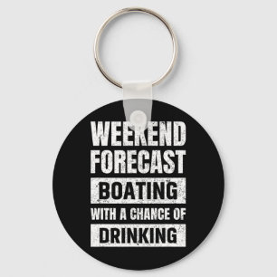 Funny Weekend Forecast Boating With A Chance Of Dr Key Ring