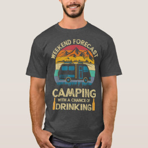Funny Weekend Forecast Camping With A Chance Of Dr T-Shirt