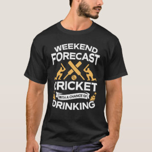 Funny Weekend Forecast Cricket With Drinking T-Shirt
