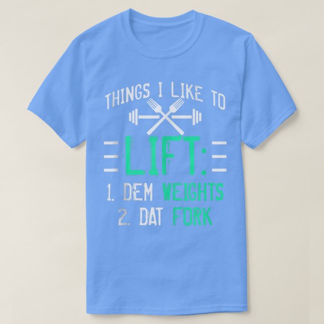 Funny Weight Lifting With Sayings Lift Dat Fork Gy T-Shirt (Design Front)