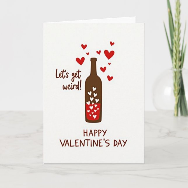 Funny Weird Valentines Wine Card (Front)
