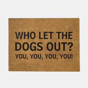 Funny Welcome Mat Who Let The Dogs Out