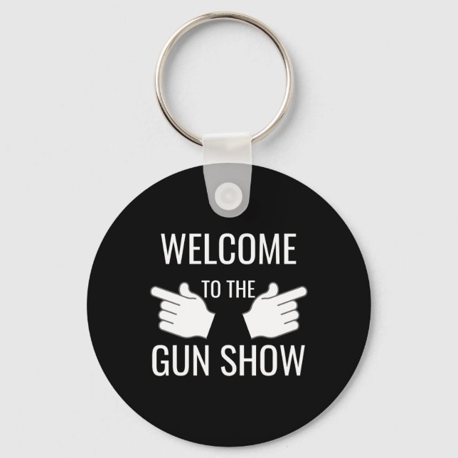 Funny Welcome To The Gun Show Bodybuilding  Key Ring (Front)