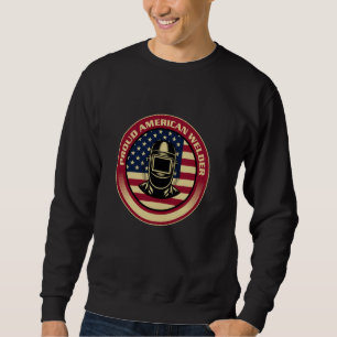 Funny Welder Proud American Welder US Flag Sweatshirt