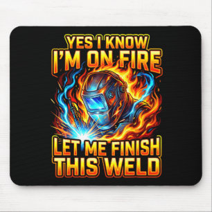 Funny Welder Welding Metal Worker Yes I Know I Am Mouse Pad