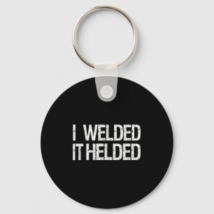 Funny Welder Welding Mig Tig Stick Arc Fabrication Key Ring