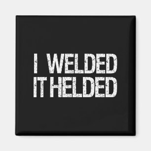 Funny Welder Welding Mig Tig Stick Arc Fabrication Magnet
