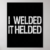 Funny Welder Welding Mig Tig Stick Arc Fabrication