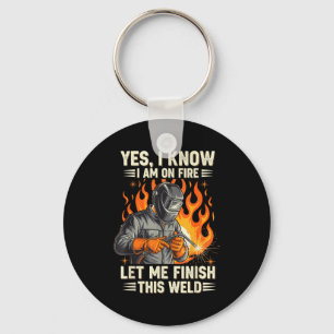 Funny Welder Welding Yes I Know I Am On Fire  Key Ring