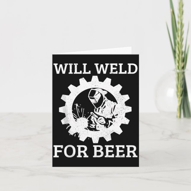 Funny Welder Will Weld For Beer Welding Gift Tank  Card (Front)