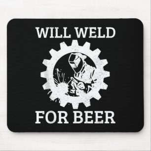Funny Welder Will Weld For Beer Welding Gift Tank Mouse Pad