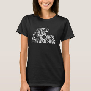 Funny Welding Humour Engineer Welders and Welding T-Shirt