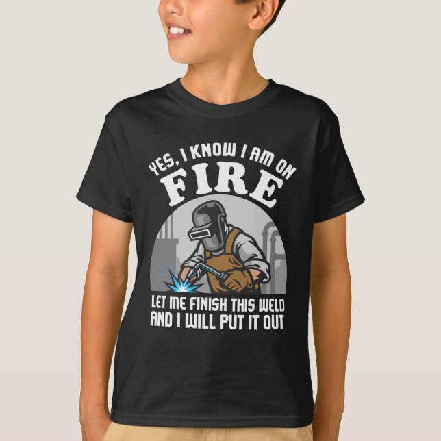 Funny Welding Quote for Welder T-Shirt (Front)