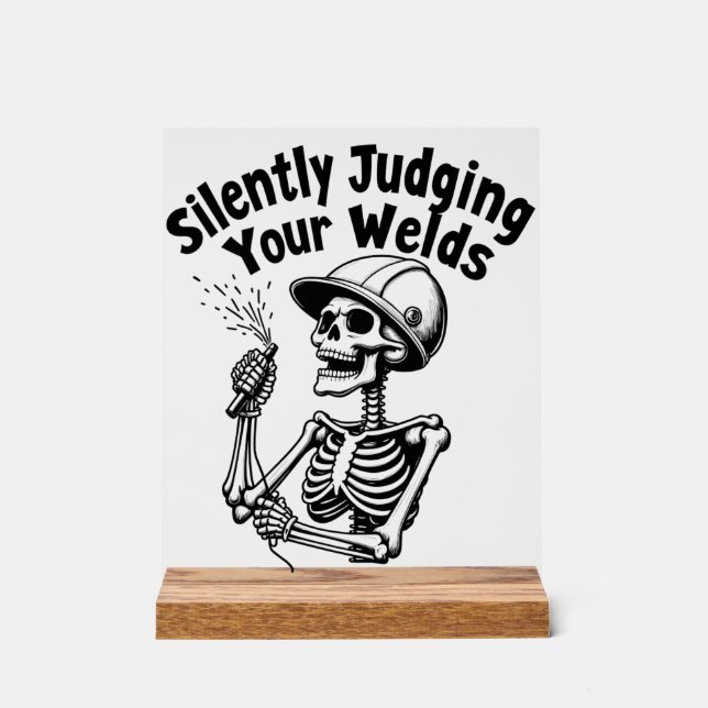 Funny Welding sign – Silently Judging Your Welds  (Front)