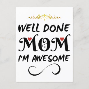 Funny Well Done Mum I'm Awesome Postcard