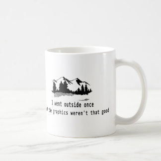 Funny Went outside once graphics computer gaming Coffee Mug