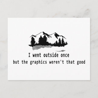 Funny Went outside once graphics computer gaming Postcard