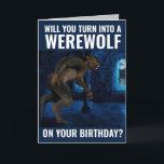 FUNNY WEREWOLF BIRTHDAY CARD FOR BROTHER HIM<br><div class="desc">WILL YOU TURN INTO A WEREWOLF ON YOUR BIRTHDAY? FUNNY MESSAGE INSIDE.</div>