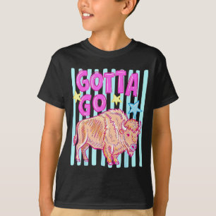 Funny western bison gotta go buffalo rodeo summer T-Shirt