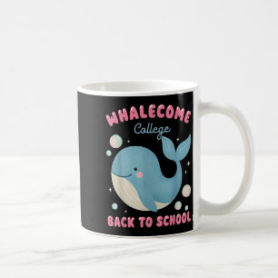 Funny Whalecome Back To School College Ocean Teach Coffee Mug