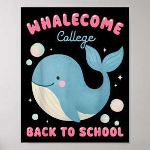 Funny Whalecome Back To School College Ocean Teach Poster