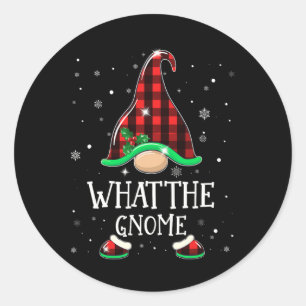 Funny What Gnome Buffalo Plaid Matching Christmas  Classic Round Sticker