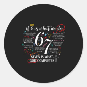 Funny What God Completes 6 7 Meme Jesus Christian  Classic Round Sticker