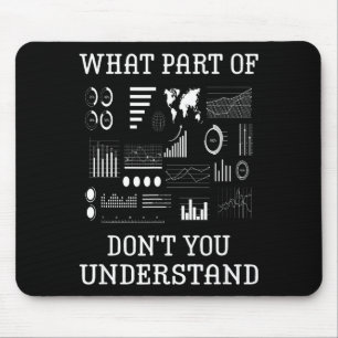 Funny What Part Don' Understand Finance Mouse Pad