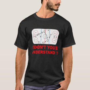 Funny What Part Of Hockey Don't You Understand Hoc T-Shirt
