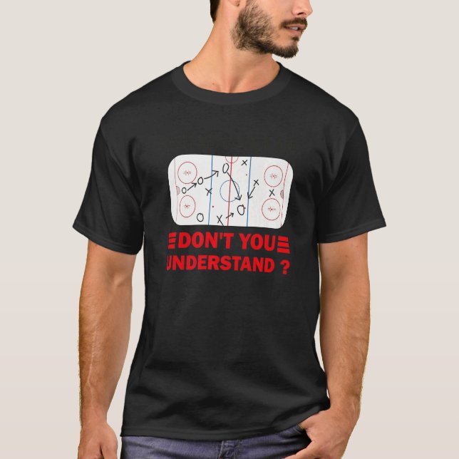 Funny What Part Of Hockey Don't You Understand Hoc T-Shirt (Front)
