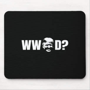 Funny What Would Donald Trump Do Republican Politi Mouse Pad