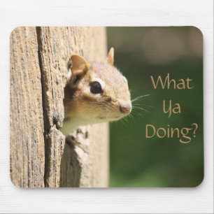 Funny - What Ya Doing Mouse Pad