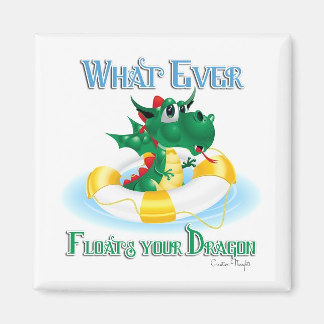 Funny Whatever Floats Your Dragon Magnet (Front)