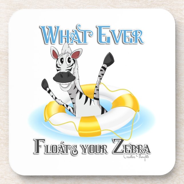 Funny Whatever Floats your Zebra Coaster (Front)