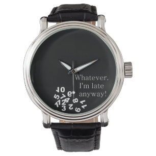 Funny Whatever. I'm late anyway! Watch - in Black