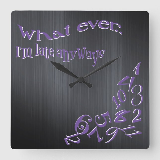 Funny Whatever I'm Late Dark Brushed Metal Purple Square Wall Clock (Front)