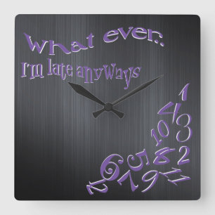 Funny Whatever I'm Late Dark Brushed Metal Purple Square Wall Clock