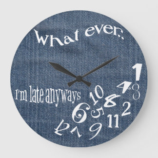 Funny Whatever I'm Late Denim Clock